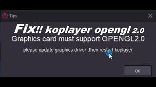 Fix!! graphics card must support OPENGL 2.0 error in koplayer, nox ,memu or other android emulator