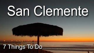 San Clemente Weekend Trip: 7 Things To Do