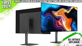 Dough Spectrum Black 32 4K 240Hz Dual-Mode WOLED Monitor Launched - Explained All Spec, Features