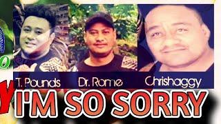 I'M SO SORRY by: Ta'i Logoipule ft Chrishaggy - Dr. Rome Production