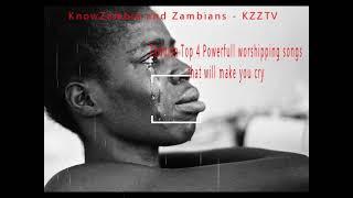 Top (4) four Zambian powerful  Worship songs that will make you cry