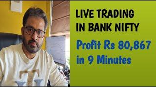 Live Trading in Bank Nifty -  Profit Rs 80,867 in 9 Minutes