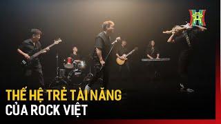 Thế hệ trẻ tài năng của rock Việt  | Thế giới Showbiz