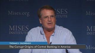 The Corrupt Origins of Central Banking in America | Thomas J. DiLorenzo