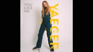 Yaeger - You Like Me (Audio)