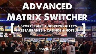 Supercharge Any Sports Bar with a Matrix Switcher