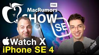 iPhone SE 4 and Apple Watch X Rumors (The MacRumors Show S02E32)