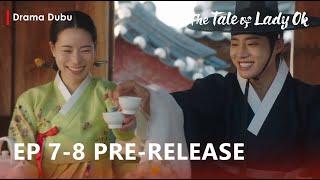 The Tale of Lady Ok  | Episode 7-8 Pre-Release & Spoiler | Lim Ji Yeon | Choo Yeong Woo [ENG SUB]