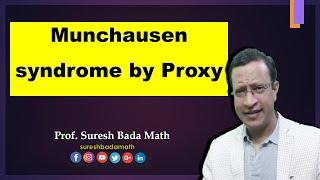 Munchausen Syndrome by Proxy [Factitious Disorder imposed on another]