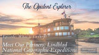 What is luxury? - a Vodcast episode with Lindblad National Geographic Expeditions