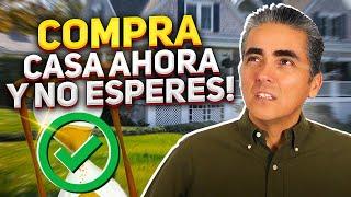 ¿Por Qué Deberías Comprar Casa Ahora y NO Esperar? Aunque Las Casas Bajan De Precio.