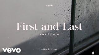 Zack Tabudlo - First & Last (Lyric Video)