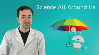 Science All Around Us - General Science for Kids!