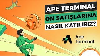 APE TERMINAL ÖN SATIŞLARINA NASIL KATILIRIZ? | MANYAK BİR LAUNCHPAD Mİ DOĞUYOR? - LAUNCHPAD REHBERİ