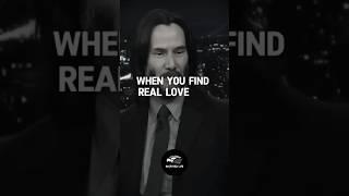 When You find Real ️ - Keanu Reeves #shorts #love #motivation #quotes #fyp #inspiration #life