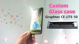 Graphtec CE LITE-50 make custom glass case tutorial