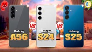 Samsung A56 vs Samsung S24 vs Samsung S25  Full Review