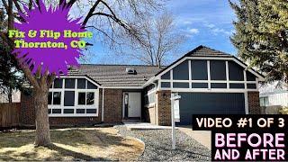 Before and After Fix & Flip Home - 130th Drive, Thornton, CO - Video #1 of 3 