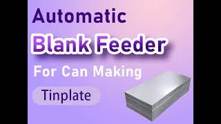 Automatic blanks feeder for metal tinplate tin can making production line