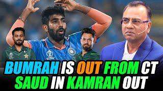 Bumrah is out from CT | Saud in Kamran Out | Basit Ali