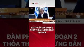 Đàm phán giai đoạn 2 thỏa thuận ngừng bắn tại Gaza