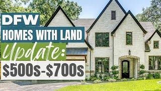 UPDATE: Best Spots to Find Homes with Land in DFW - $500s to $700s | Fort Worth, TX Real Estate