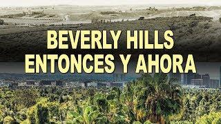 Beverly Hills: Then and Now (Spanish) - Beverly Hills Historical Society