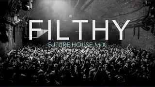 Filthy Future House Mix