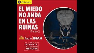 El miedo sigue en las ruinas. Más de los relatos tenebrosos en la arqueología