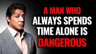 A Man Who Always Spends Time Alone Is Very Dangerous | Sylvester Stallone Motivation