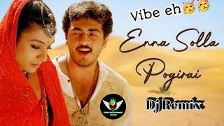 ENNA SOLLA POGIRAI DJ REMIX SONG || THALA AJITH SONGS REMIX || DJ VISHNU ENTERTAINMENT #ajith