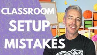 Classroom Setup Mistakes: What NOT to Do!