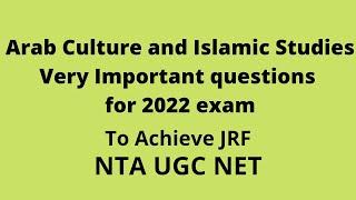 Important questions for UGC NET Arab Culture and Islamic Studies