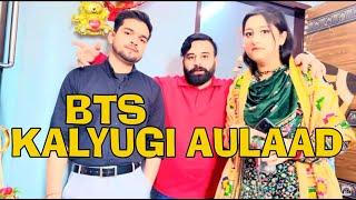 Kalyugi Aulaad BTS  Bloopers #mrmrsarora #backbonerecords