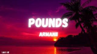 ARMANII - Pounds (Lyrics)