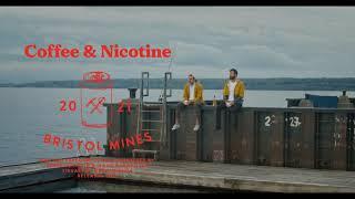 Bristol Mines - Coffee & Nicotine (Official Visualizer)