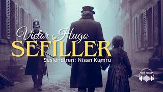 SEFİLLER | Victor Hugo (Seslendiren: Nisan Kumru)