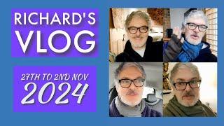 Richard's Vlog 27th Oct to 2nd Nov 2024