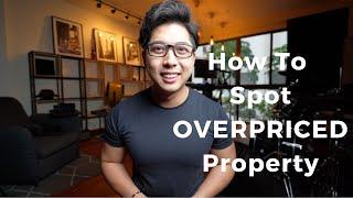 How To Spot OVERPRICED Property