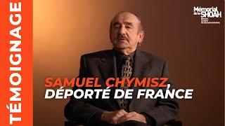 Samuel Chymisz, déporté de France au camp d’Auschwitz-Birkenau