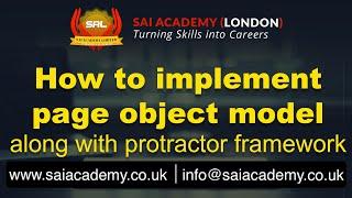 How to implement page object model along with protractor framework || Sai Academy