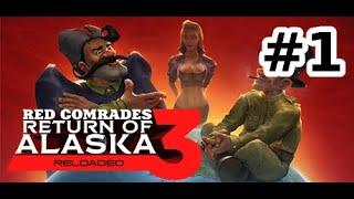 Red Comrades 3: Return of Alaska - Part 1/2 Playthrough