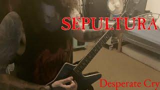 Sepultura - Desperate Cry (Guitar Cover)