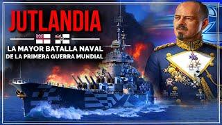 La Mayor Batalla Naval de la Primera Guerra Mundial - JUTLANDIA 1916