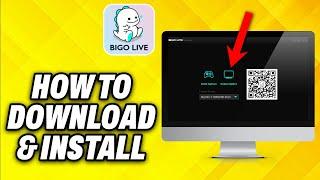 How To Download And Install Bigo Live On PC (2024)