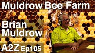 Ep105: Brian Muldrow - Muldrow Bee Farm, SETX Beekeepers Association