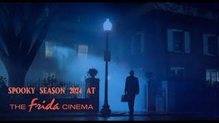 Spooky Season 2024 - The Frida Cinema