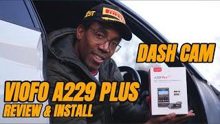 VIOFO A229 Plus Dash Cam Review & Installation – Is This the Best 2K HDR Dash Cam?