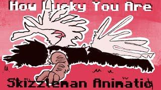 Skizzleman Animatic - How Lucky You Are