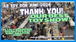 Ep.4 Arizona Toy Con June 2024 is big success thanks to you guys!